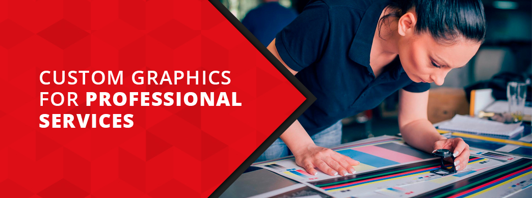 Professional Service Custom Graphics