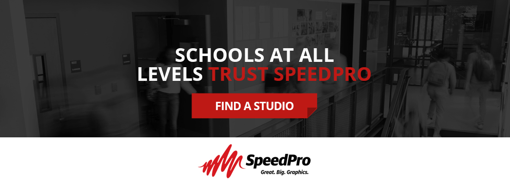 Schools at all levels trust SpeedPro. Find a studio.