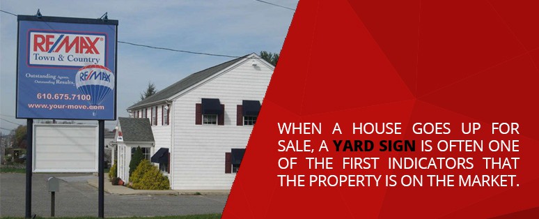 A yard sign is often the first indicator that a property is on the market.