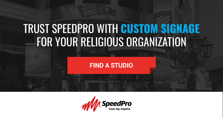 Trust SpeedPro with Your Relgious Organization's Custom Signage